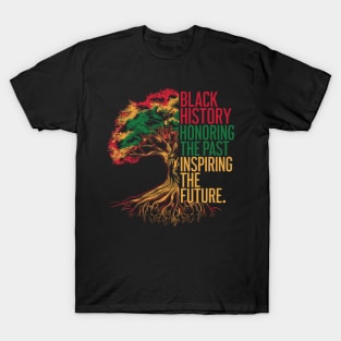 Black History Honoring The Past Inspiring The Future Design T-Shirt